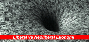 Liberal ve Neoliberal Ekonomi Politikaları ve Yönetimi