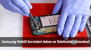 Samsung Cep Telefonu Yetkili Servisleri İstanbul İli Adres ve Telefonları