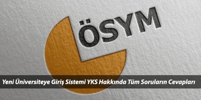 Yeni Üniversiteye Giriş Sınav Sistemi 2018 YKS’ye Dair Herşey